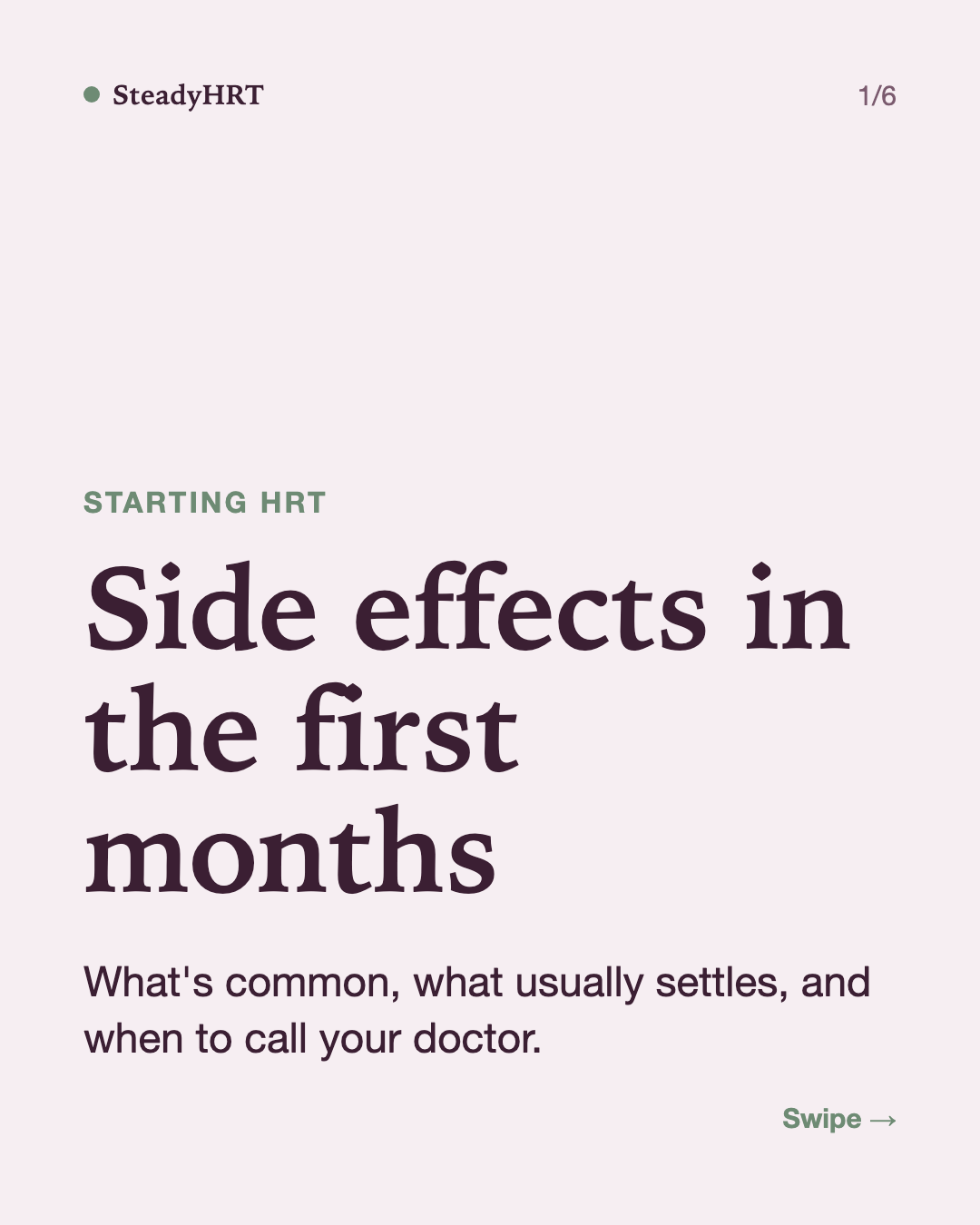 Side effects in the first months