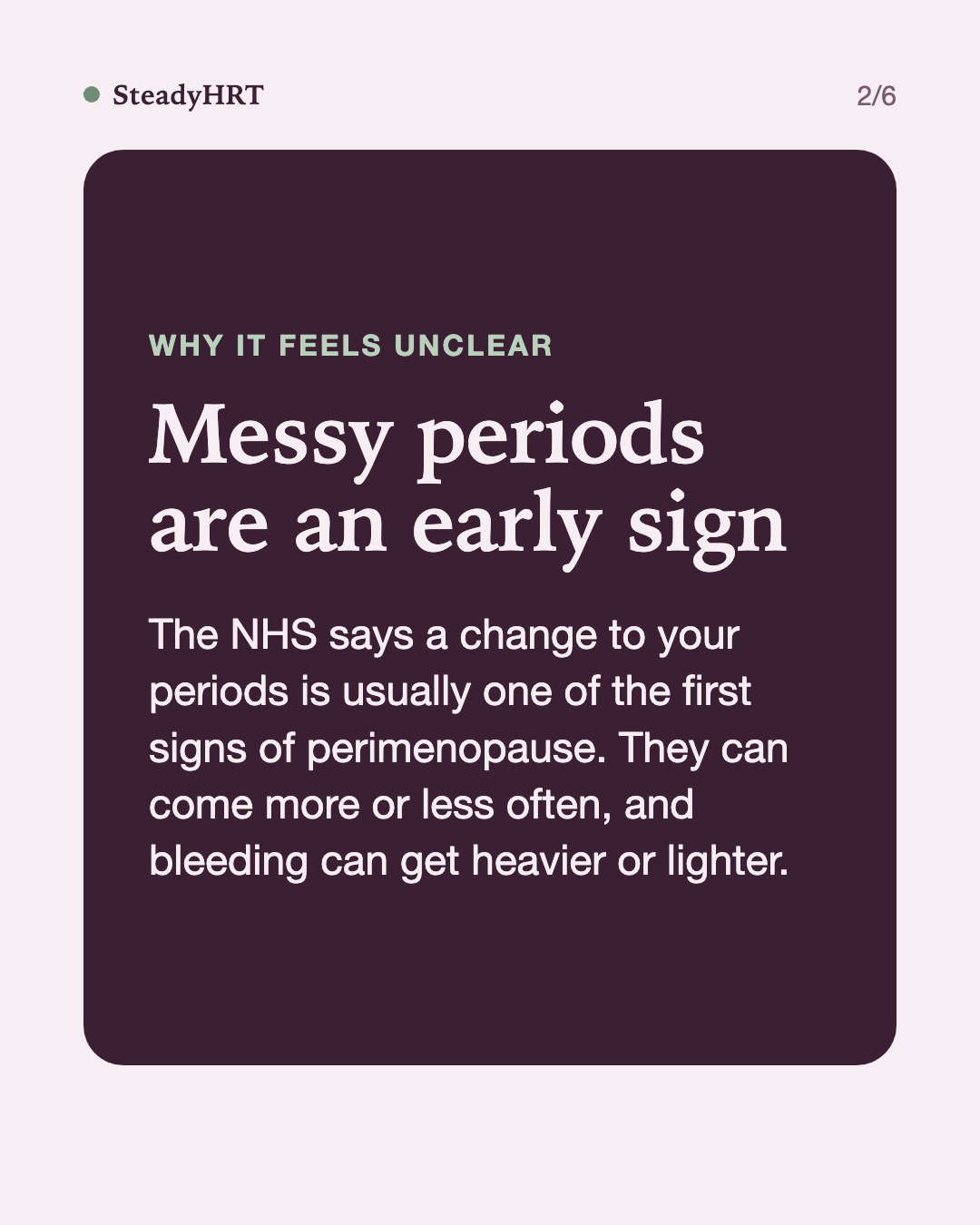 Messy periods are an early sign