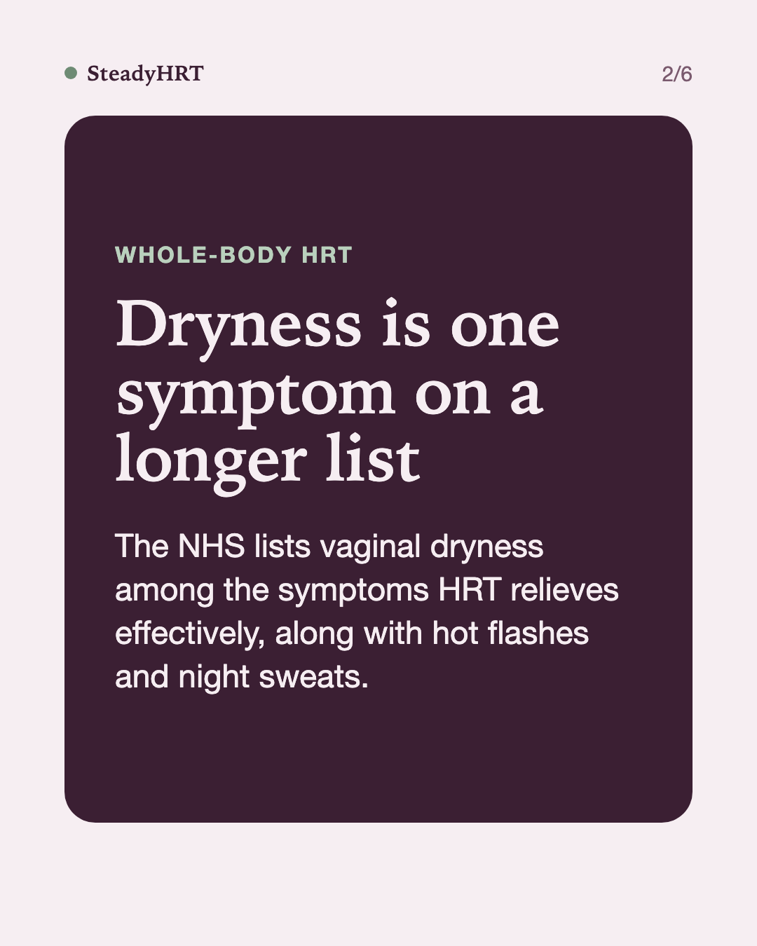 Dryness is one symptom on a longer list