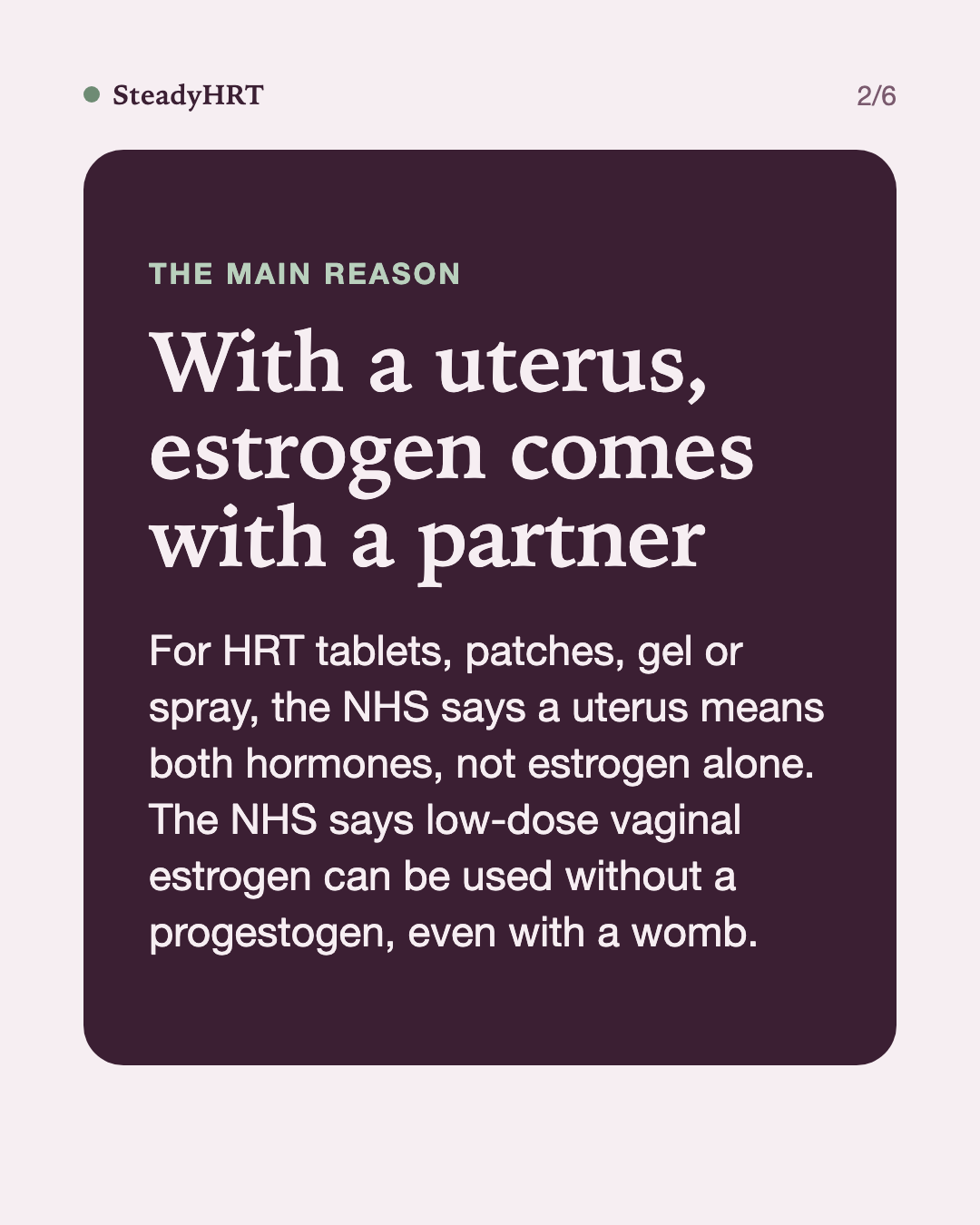 With a uterus, estrogen comes with a partner