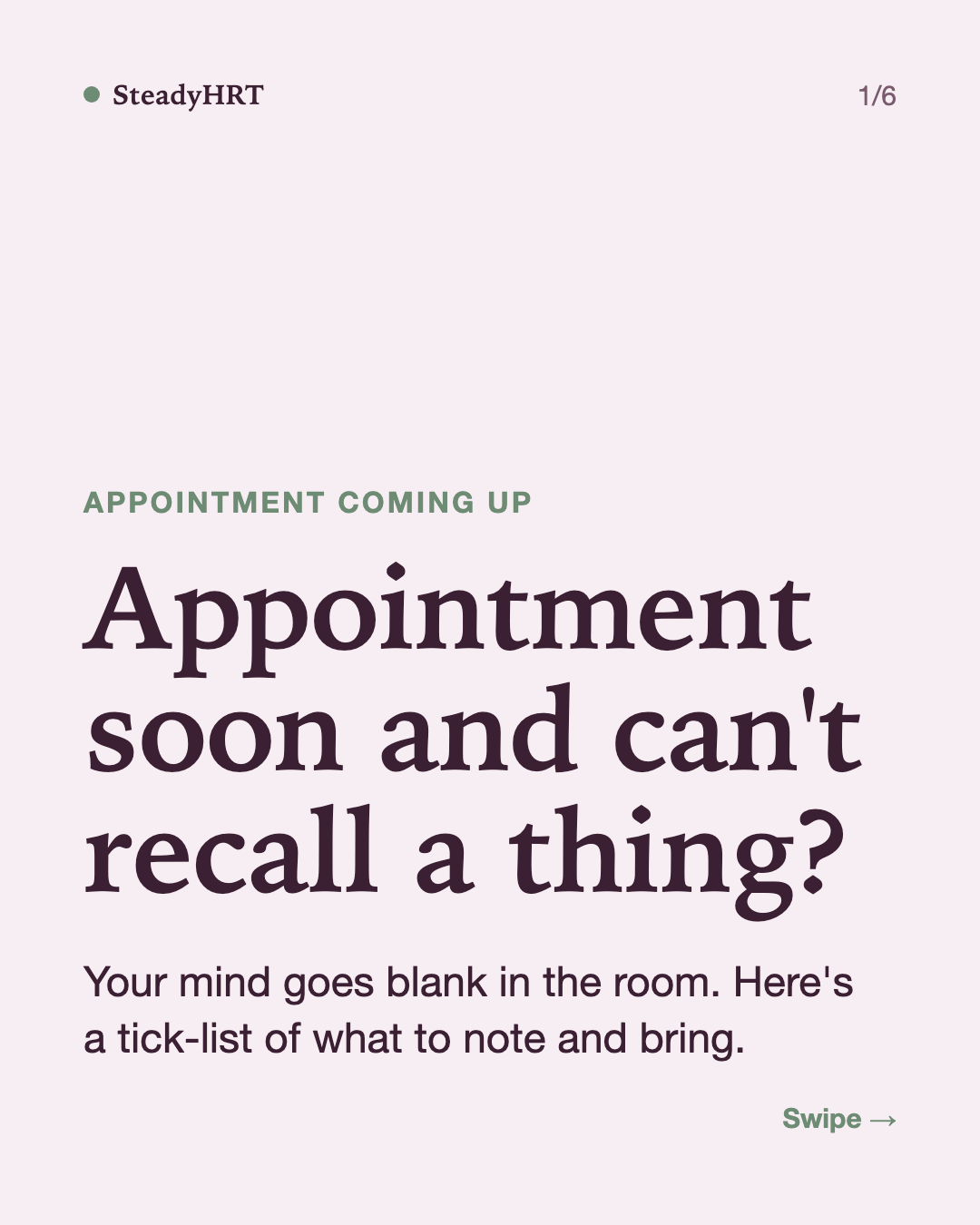 Appointment soon and can't recall a thing?
