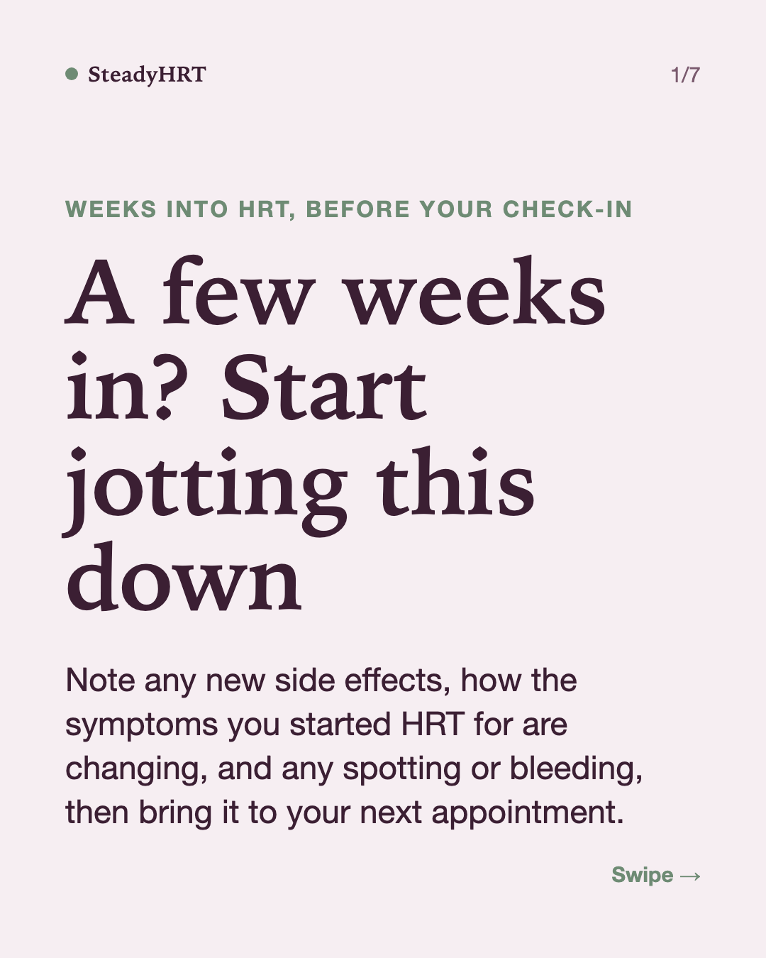 A few weeks in? Start jotting this down