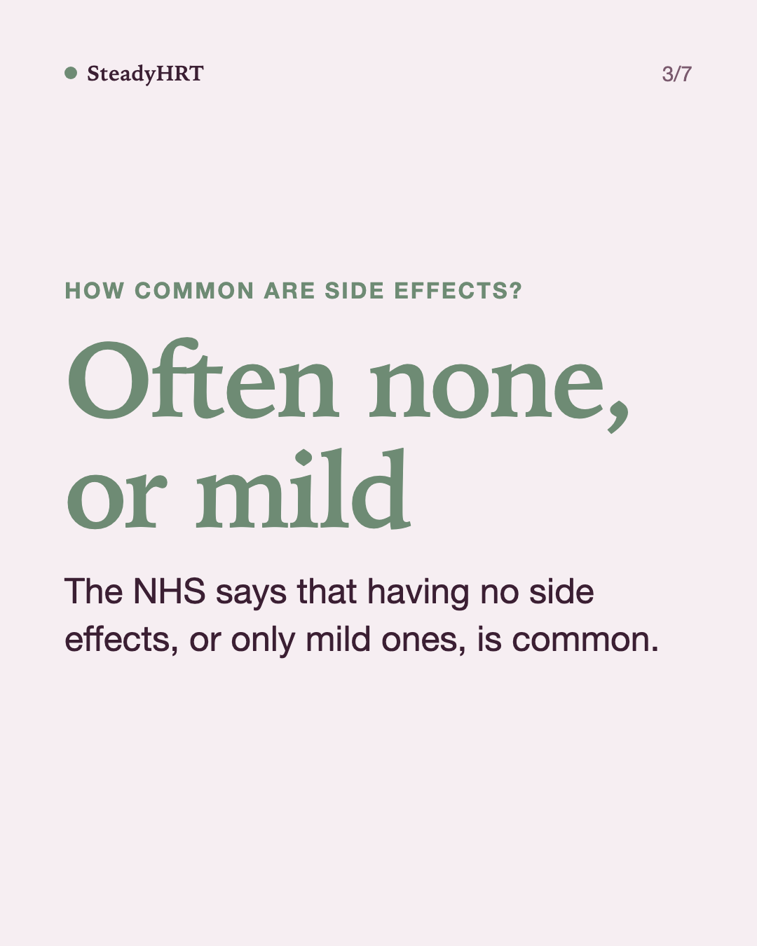 Often none, or mild