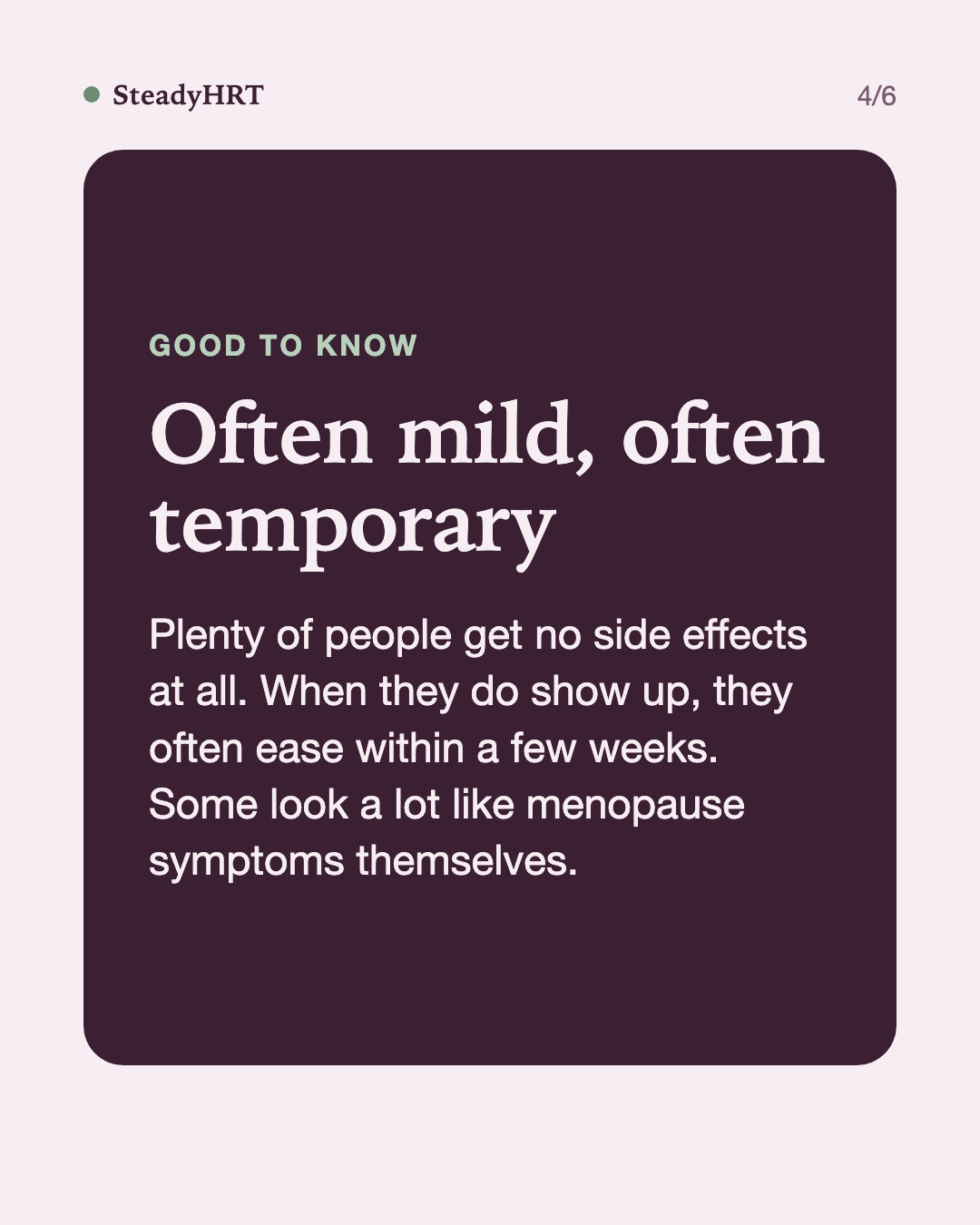 Often mild, often temporary