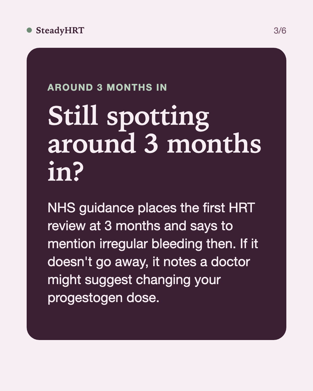 Still spotting around 3 months in?