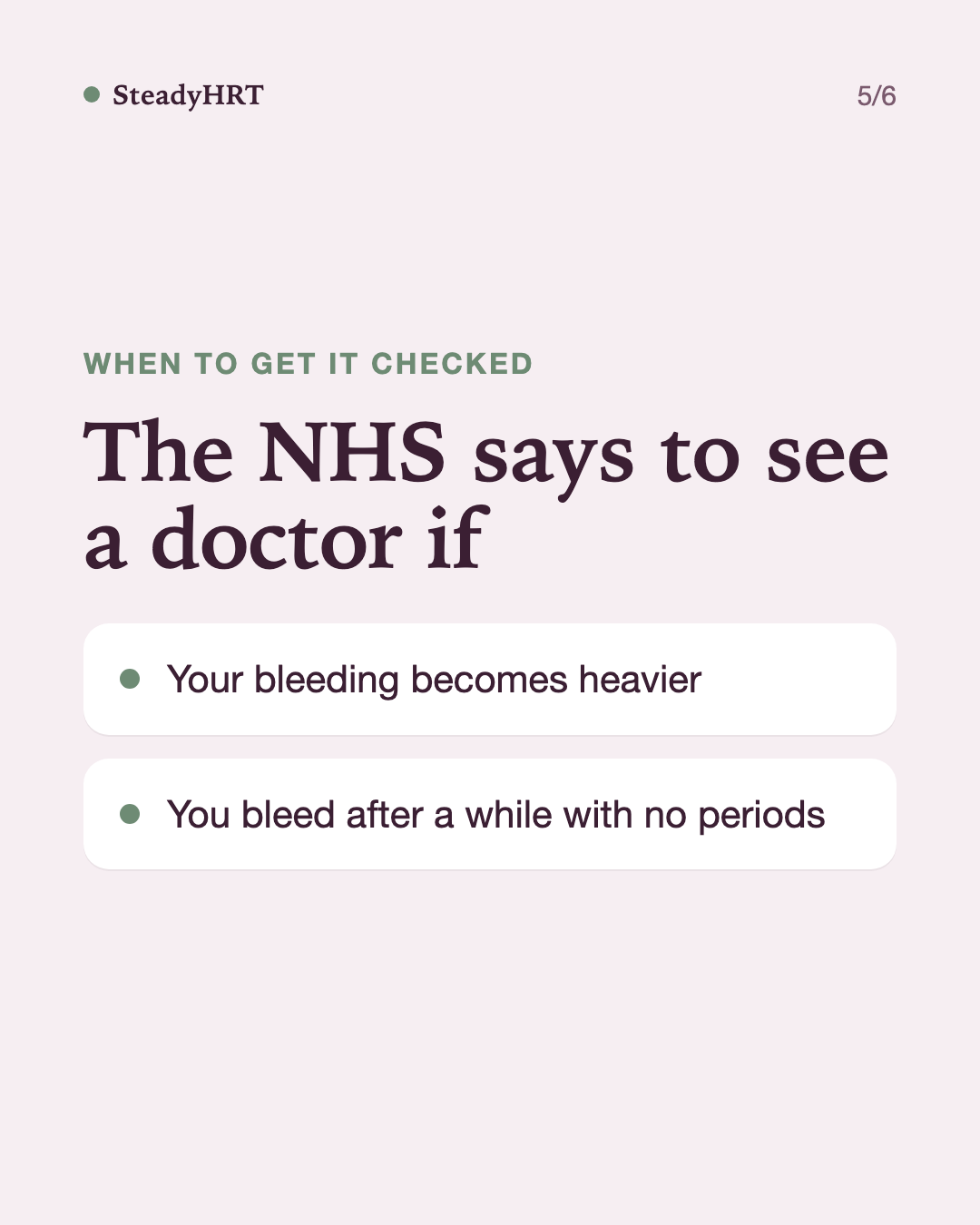 The NHS says to see a doctor if
