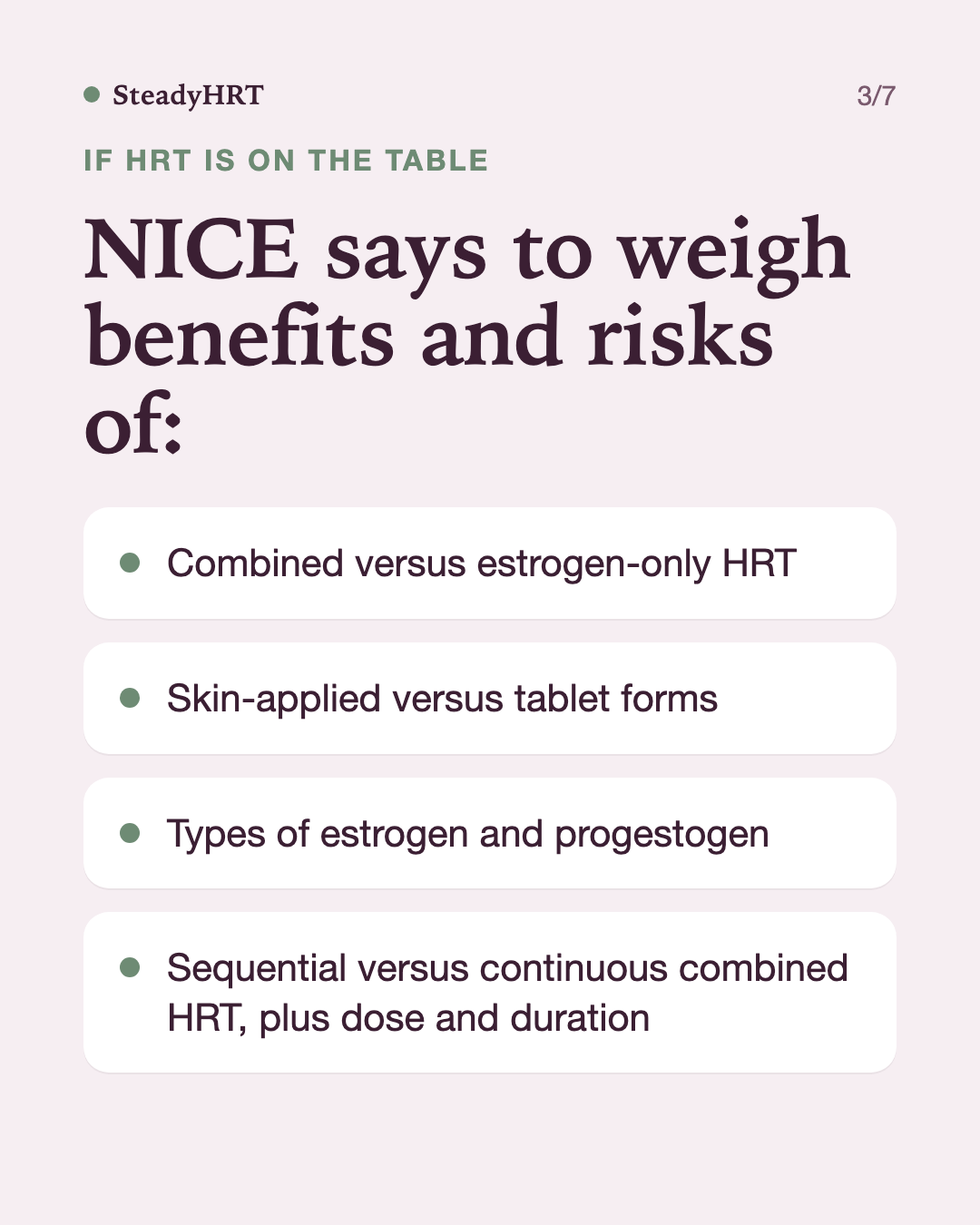 NICE says to weigh benefits and risks of:
